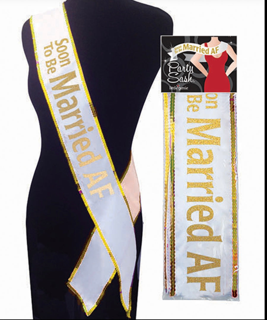 Soon To Be Married AF Sash